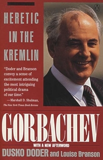 Gorbachev: 2heretic in the Kremlin