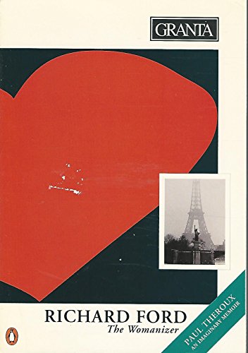 cover image Granta Forty: The Womanizer; Richard Ford: Richard Ford