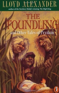 The Foundling: And Other Tales of Prydain