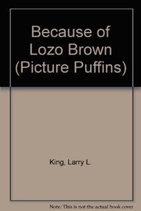 Because of Lozo Brown