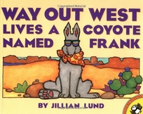 Way Out West Lives a Coyote Named Frank