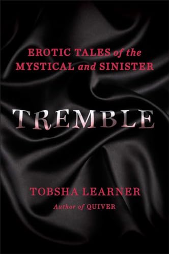 cover image Tremble: Erotic Tales of the Mystical and Sinister