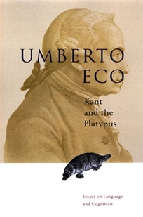 Kant and the Platypus: Essays