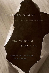 THE VOICE AT 3:00 A.M.: Selected Late and New Poems