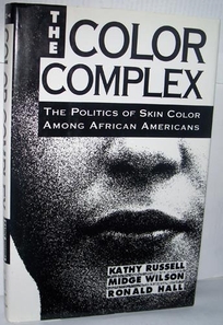 The Color Complex: The Politics of Skin Color Among African Americans