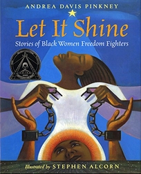 Let It Shine: Stories of Black Women Freedom Fighters