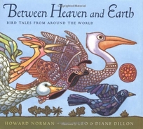 BETWEEN HEAVEN AND EARTH: Bird Tales from Around the World