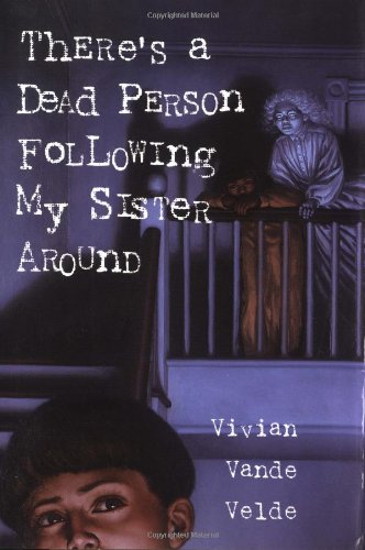 cover image There's a Dead Person Following My Sister Around