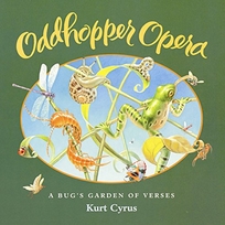 ODDHOPPER OPERA: A Bug's Garden of Verses