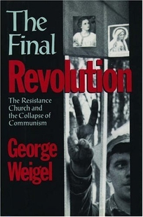 The Final Revolution: The Resistance Church and the Collapse of Communism