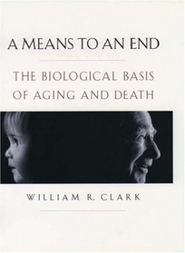 A Means to an End: The Biological Basis of Aging and Death