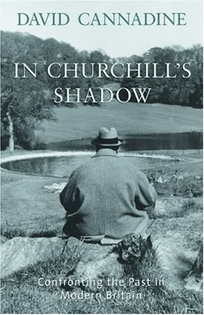 IN CHURCHILL'S SHADOW: Confronting the Past in Modern Britain