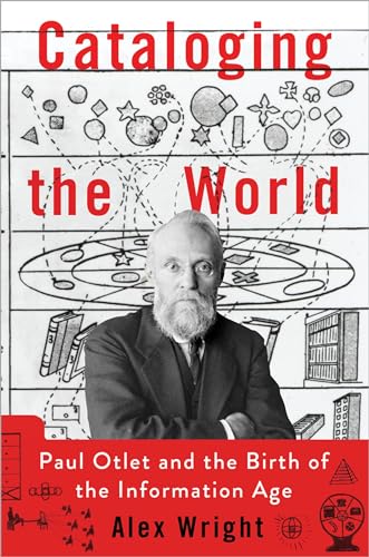 cover image Cataloging the World: Paul Otlet and the Birth of the Information Age