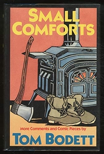 Small Comforts: More Comments and Comic Pieces