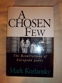 Chosen Few: The Resurrection of European Jewry