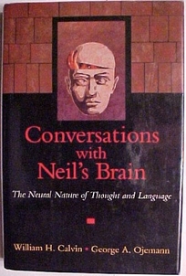 Conversations with Neil's Brain: The Neural Nature of Thought and Language