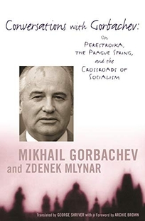 CONVERSATIONS WITH GORBACHEV: On Perestroika