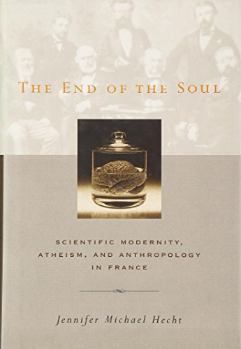 cover image THE END OF THE SOUL: Scientific Modernity, Atheism, and Anthropology in France