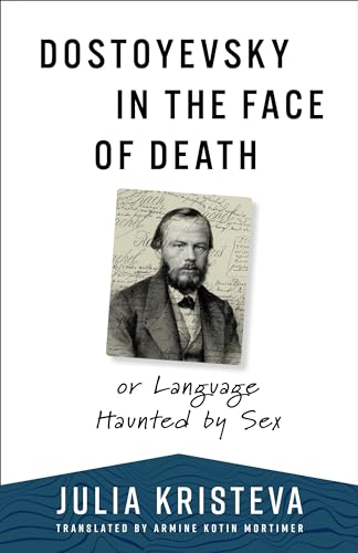 cover image Dostoyevsky in the Face of Death: or Language Haunted by Sex