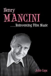 Henry Mancini: Reinventing Film Music