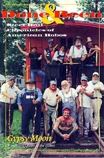 Done and Been: Steel Rail Chronicles of American Hobos