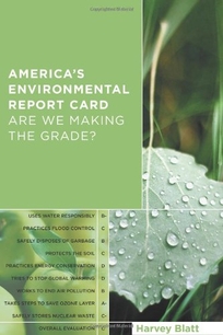 AMERICA'S ENVIRONMENTAL REPORT CARD: Are We Making the Grade?