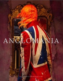 Anglomania: Tradition and Transgression in British Fashion