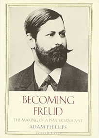 Becoming Freud: The Making of Psychoanalysis