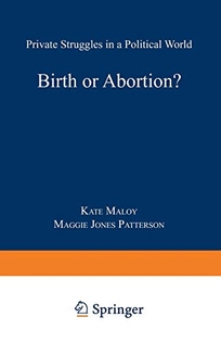 Birth or Abortion?: Private Struggles in a Political World