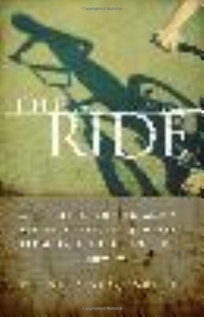 The Ride: A Shocking Murder and a Bereaved Father's Journey from Rage to Redemption