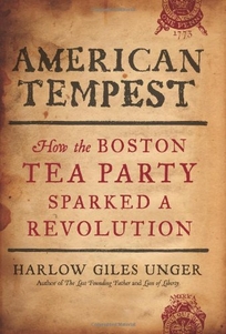 American Tempest: How the Boston Tea Party Sparked a Revolution