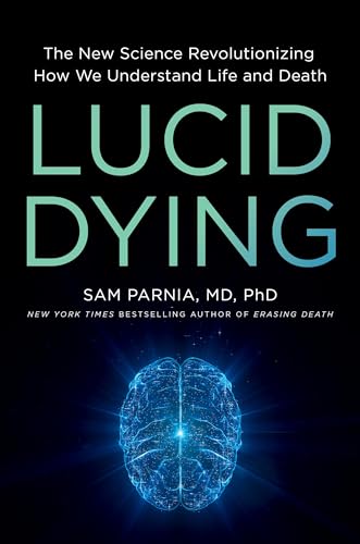 cover image Lucid Dying: The New Science Revolutionizing How We Understand Life and Death
