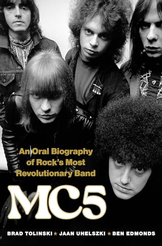 cover image MC5: An Oral Biography of Rock’s Most Revolutionary Band