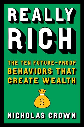 cover image Really Rich: The Ten Future-Proof Behaviors That Create Wealth