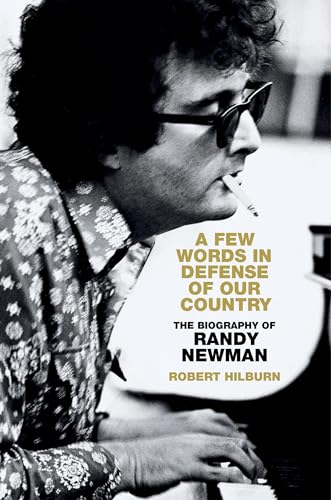 cover image A Few Words in Defense of Our Country: The Biography of Randy Newman