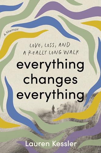 cover image Everything Changes Everything: Love, Loss and a Really Long Walk
