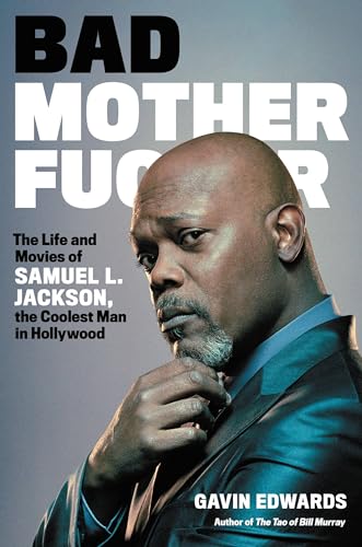 Bad Motherfucker: The Life and Movies of Samuel L. Jackson, the