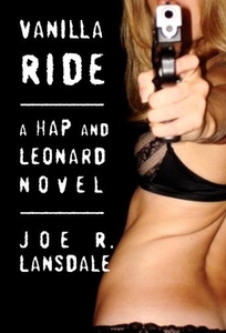 Vanilla Ride: A Hap and Leonard Novel