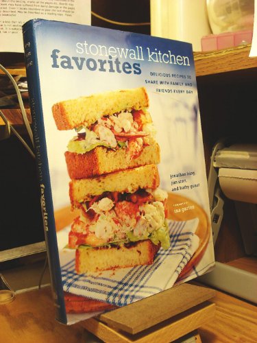 cover image Stonewall Kitchen Favorites: Delicious Recipes to Share with Family and Friends Every Day
