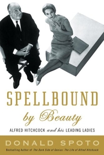 Spellbound by Beauty: Hitchcock and His Leading Ladies