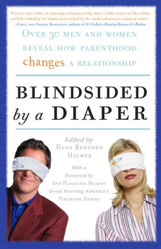 cover image Blindsided by a Diaper: Over 30 Men and Women Reveal How Parenthood Changes a Relationship