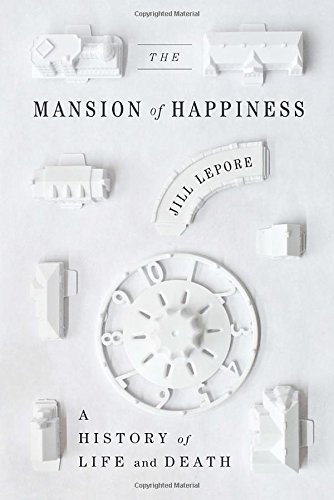 cover image The Mansion of Happiness: 
A History of Life and Death