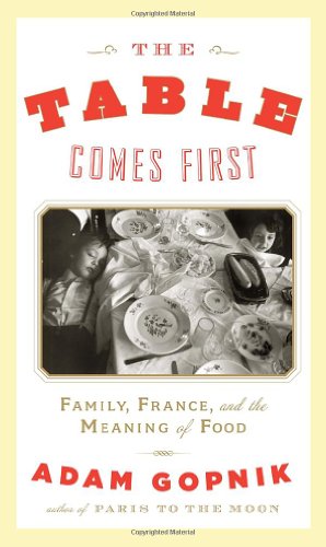 cover image The Table Comes First: Family, France, and the Meaning of Food