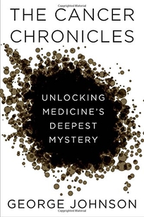 The Cancer Chronicles: Unlocking Medicine’s Deepest Mystery