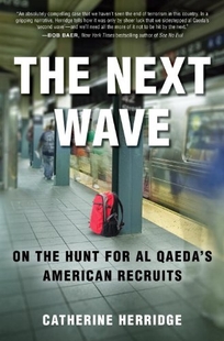 The Next Wave: On the Hunt for al-Qaeda's American Recruits