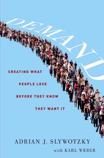 Demand: Creating What People Love Before they Know They Want It