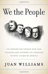 We the People: The Modern-Day Figures Who Have Reshaped and Affirmed the Founding Fathers' Vision of What America Is