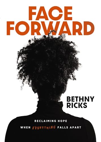 cover image Face Forward: Reclaiming Hope When Everything Falls Apart