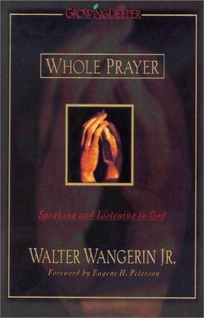 Whole Prayer: Speaking and Listening to God