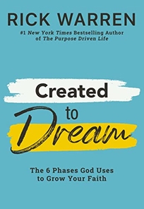 Created to Dream: The Six Phases God Uses to Grow Your Faith 
